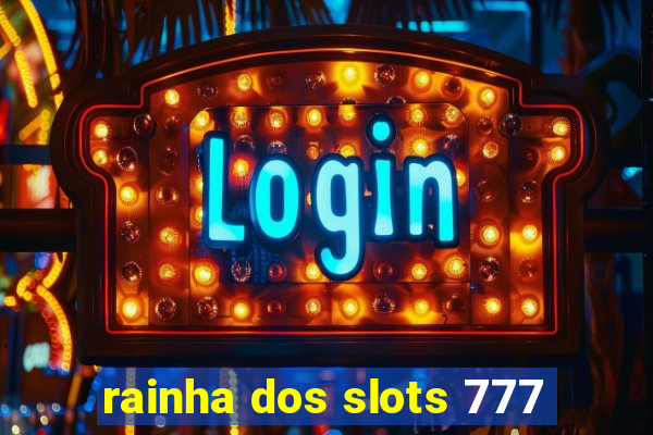 rainha dos slots 777